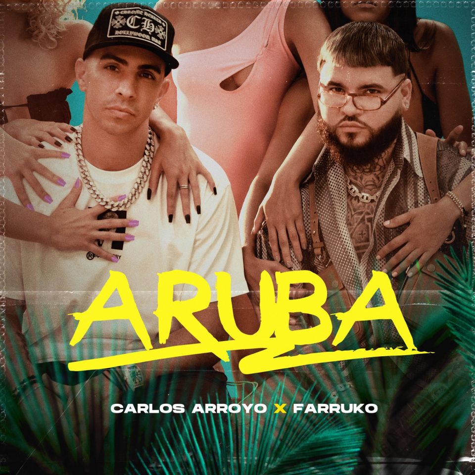 ARUBA ta bira e nomber di e cancion nobo di CARLOS ARROYO y FARRUKO!