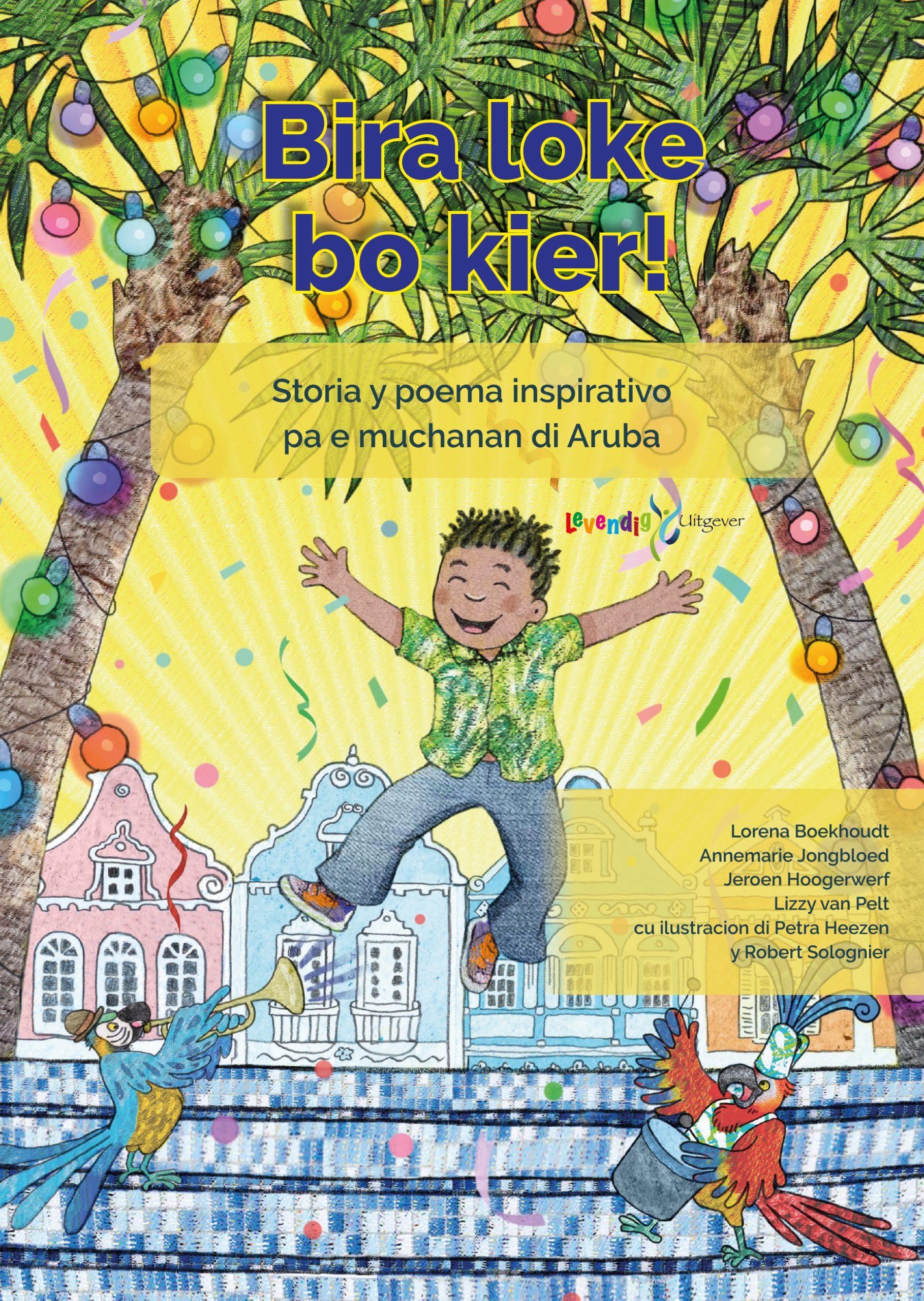 Bira Loke Bo Kier! Storia Y Poema Inspirativo Pa E Muchanan Di Aruba 161 Bira Loke Bo Kier Omslag Aruba2021 Scaled