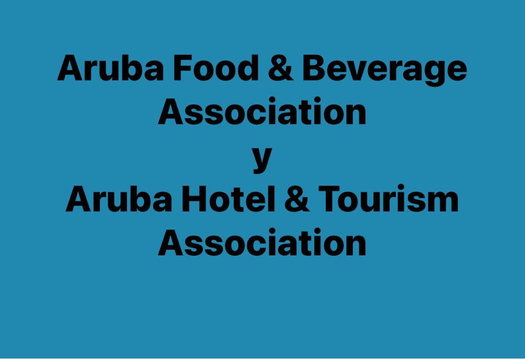 Aruba Food & Beverage Association y Aruba Hotel & Tourism Association a